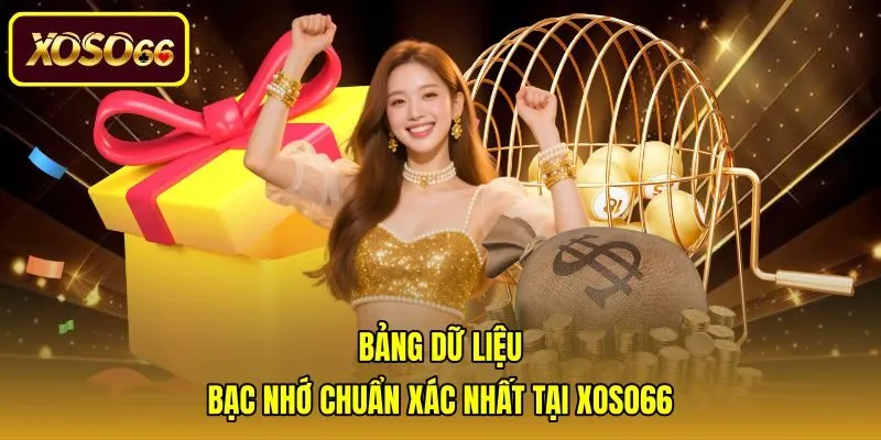 bang-du-lieu-bac-nho-chuan-xac-nhat-tai-xoso66 Bảng tra cứu bạc nhớ là gì và quy luật trả thưởng