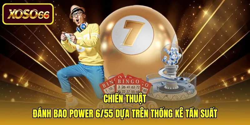 chien-thuat-danh-bao-power-6-55-dua-tren-thong-ke-tan-suat Chiến thuật đánh bao trong cách chơi Power 6/55