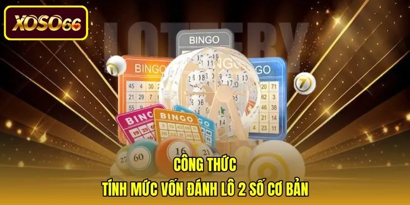 cong-thuc-tinh-muc-von-danh-lo-2-so-co-ban Phương pháp xác định mức vốn chuẩn xác theo từng vùng miền