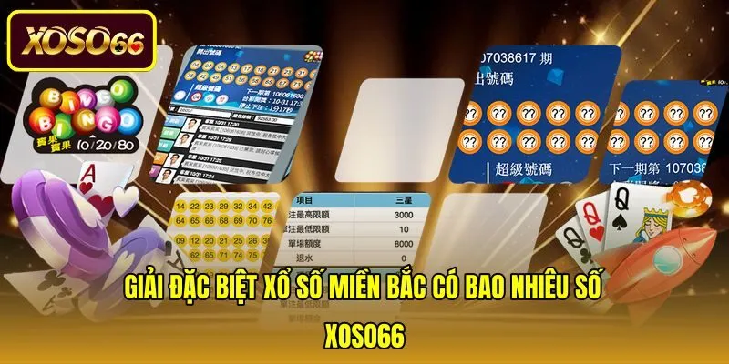 Giải Đặc Biệt Xổ Số Miền Bắc Có Bao Nhiêu Số | Xoso66