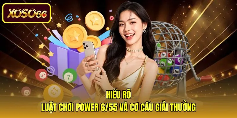 hieu-ro-luat-choi-power-6-55-va-co-cau-giai-thuong Quy tắc cơ bản trong cách chơi Power 6/55