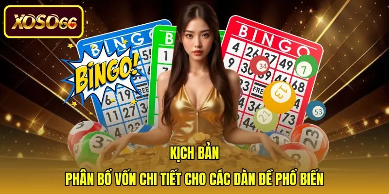 kich-ban-phan-bo-von-chi-tiet-cho-cac-dan-de-pho-bien Bài toán chia quỹ cược cho từng kích thước dàn số cụ thể