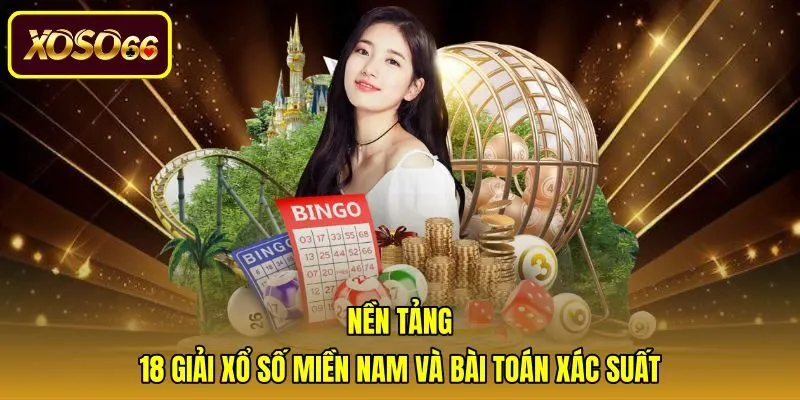 nen-tang-18-giai-xo-so-mien-nam-va-bai-toan-xac-suat Bản chất toán học của 18 lần quay thưởng đài Nam