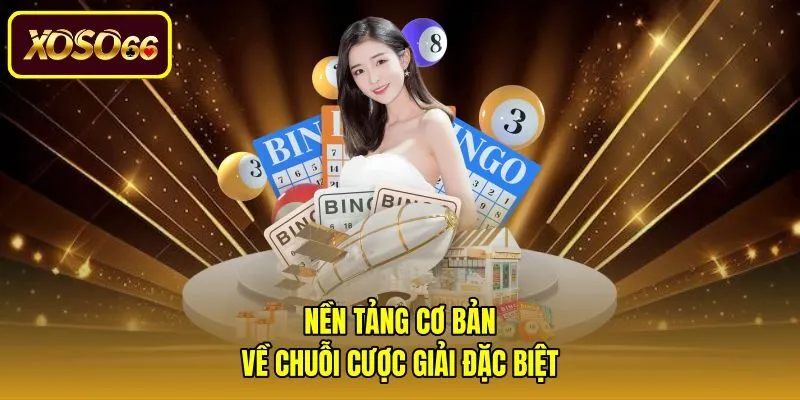 nen-tang-co-ban-ve-chuoi-cuoc-giai-dac-biet Bản chất đề chạm là gì và cấu trúc toán học chuẩn xác