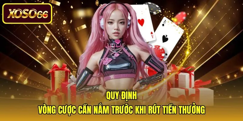 Điều kiện vòng cược khuyến mãi và chính sách minh bạch