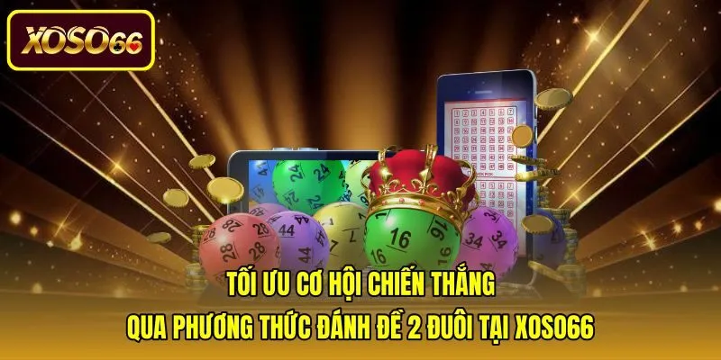 toi-uu-co-hoi-chien-thang-qua-phuong-thuc-danh-de-2-duoi-tai-xoso66 Lợi thế toán học khi dự đoán hai số cuối
