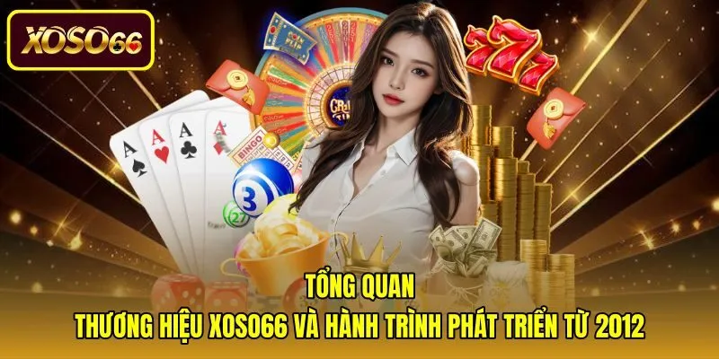 tong-quan-thuong-hieu-xoso66-va-hanh-trinh-phat-trien-tu-2012 Giới thiệu hành trình phát triển và tỷ lệ thưởng kỷ lục